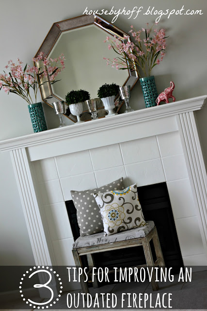 how to improve an outdated fireplace via housebyhoff.com 3 tips on how to improve an outdated fireplace graphic.