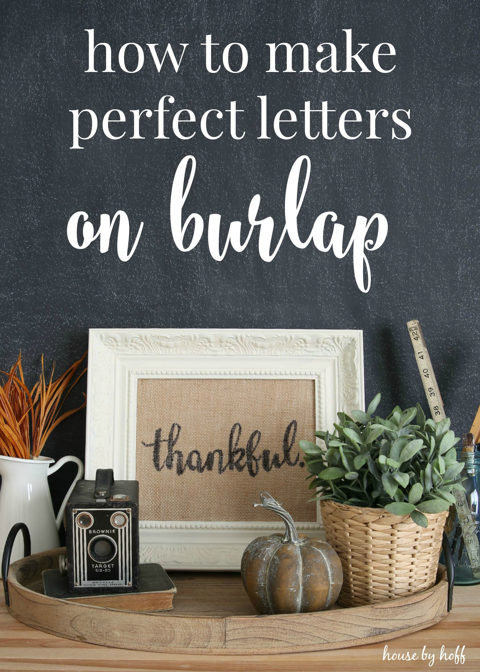 How to Make Perfect Letters on Burlap {Back to Basics} House by Hoff